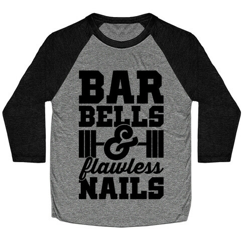 Barbells And Flawless Nails Baseball Tee