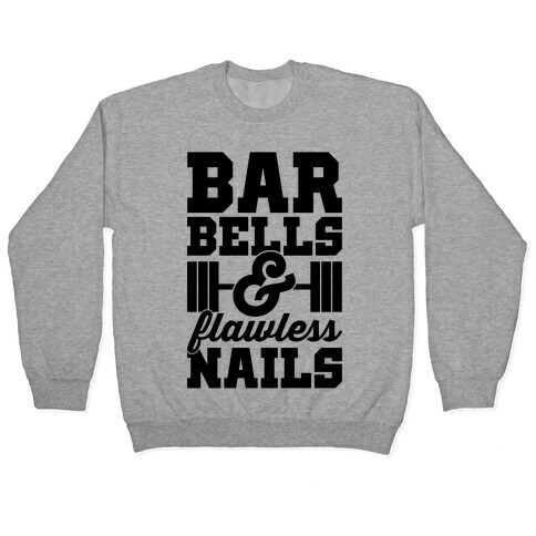 Barbells And Flawless Nails Pullover