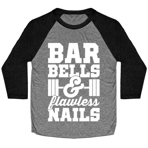 Barbells And Flawless Nails Baseball Tee