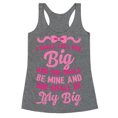 I Shall Call Her Big Racerback Tank Top