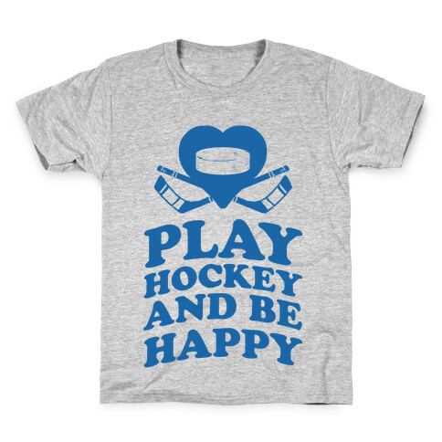 Play Hockey And Be Happy Kids T-Shirt