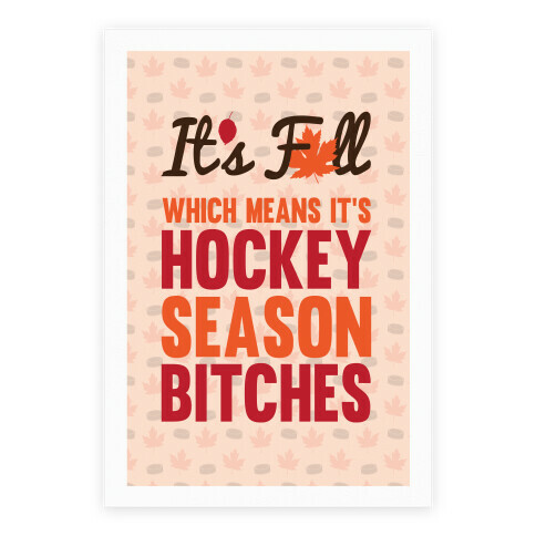 It's Fall Which Means It's Hockey Season Poster