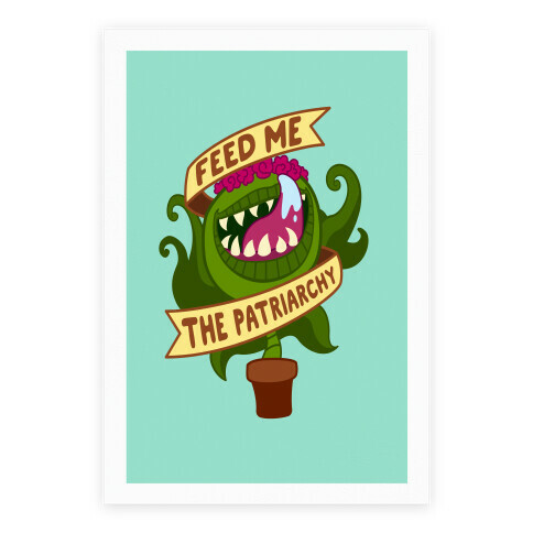 Feed Me The Patriarchy Poster