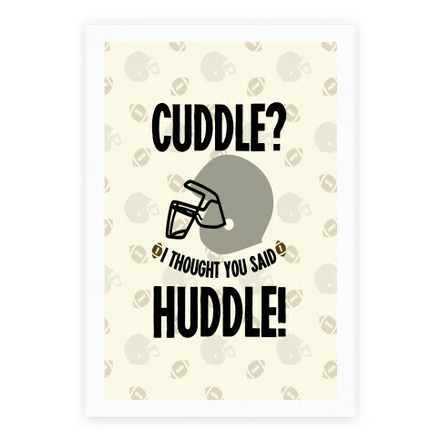 Cuddle?! I Thought you said Huddle! Poster