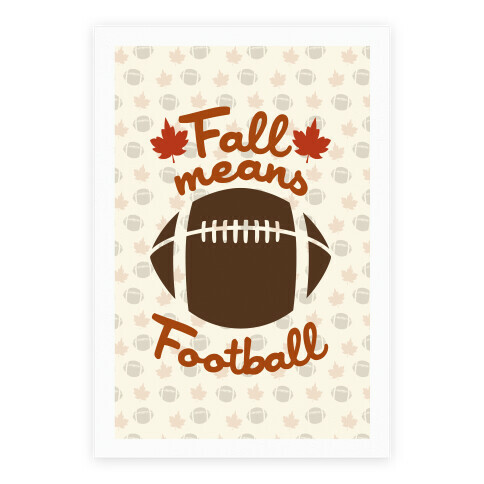 Fall Means Football Poster