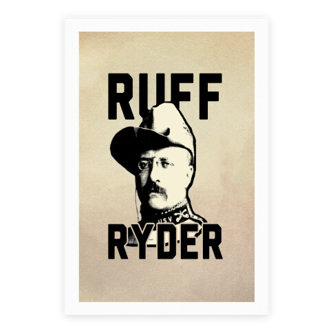 Ruff Ryder Theodore Roosevelt Poster