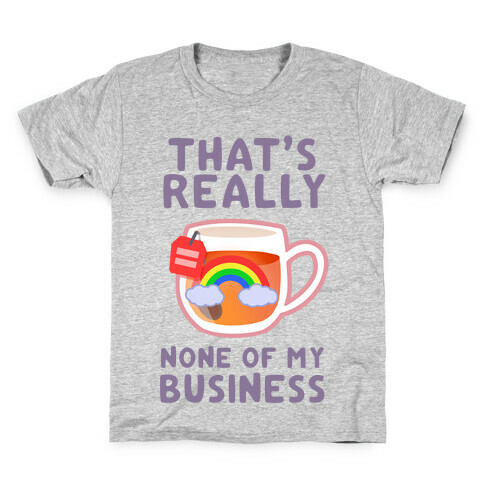 That's Really None of My Business Kids T-Shirt
