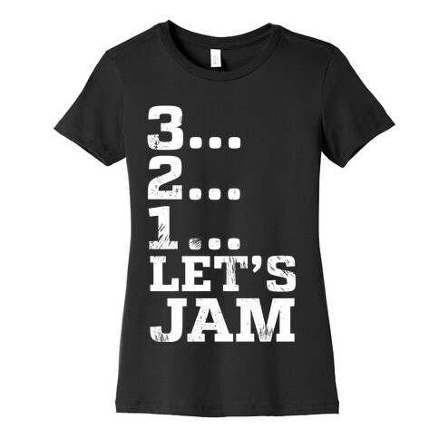3 2 1 Let's Jam! Womens T-Shirt