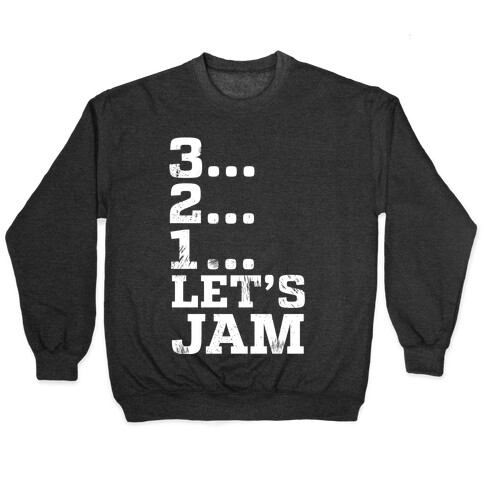 3 2 1 Let's Jam! Pullover