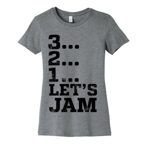 3 2 1 Let's Jam! Womens T-Shirt