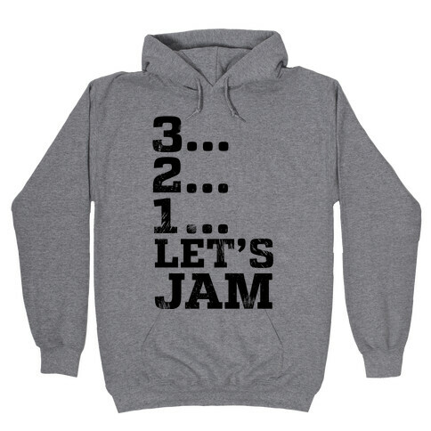 3 2 1 Let's Jam! Hooded Sweatshirt