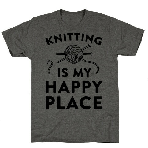 Knitting Is My Happy Place T-Shirt