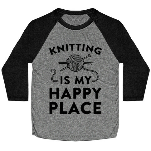 Knitting Is My Happy Place Baseball Tee
