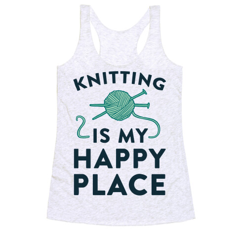 Knitting Is My Happy Place Racerback Tank Top