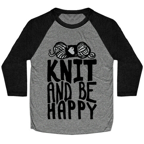 Knit And Be Happy Baseball Tee
