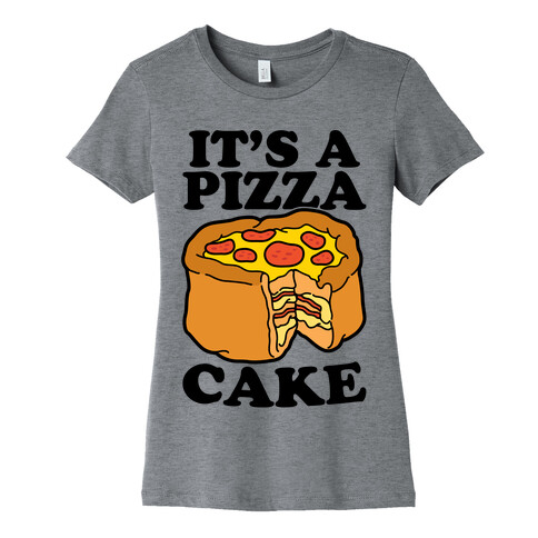 It's A Pizza Cake Womens T-Shirt