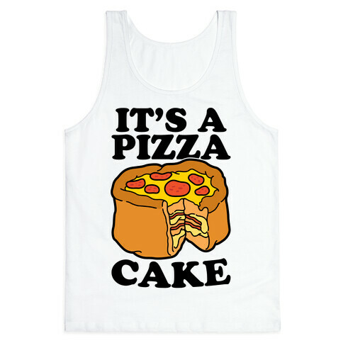 It's A Pizza Cake Tank Top