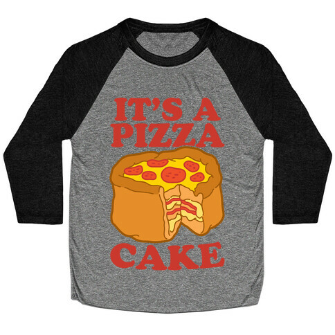 It's A Pizza Cake Baseball Tee