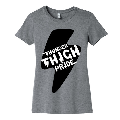 Thunder Thigh Pride Womens T-Shirt