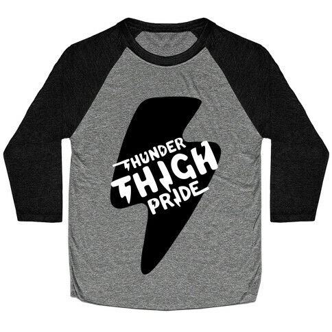 Thunder Thigh Pride Baseball Tee