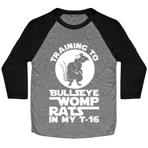 Training To Bullseye Womp Rats Baseball Tee