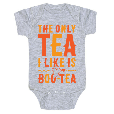 The Only Tea I Like Is Boo Tea Baby One-Piece