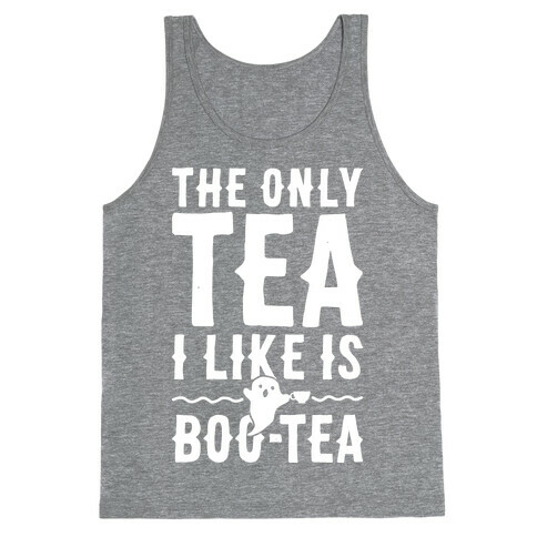 The Only Tea I Like Is Boo Tea Tank Top