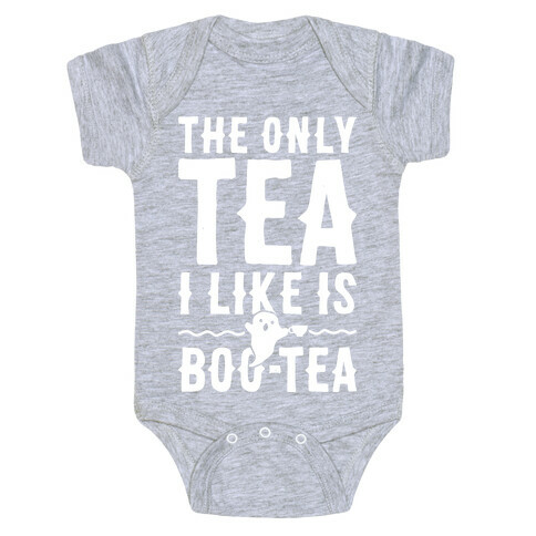 The Only Tea I Like Is Boo Tea Baby One-Piece