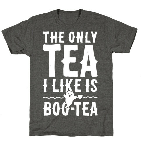 The Only Tea I Like Is Boo Tea T-Shirt