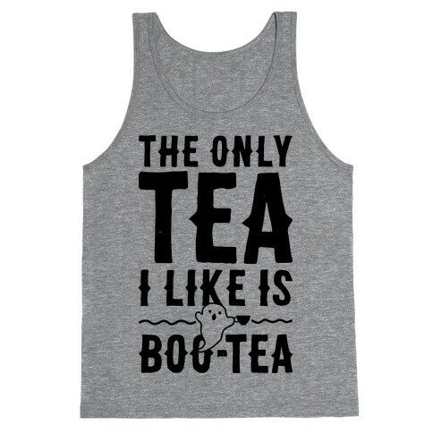The Only Tea I Like Is Boo Tea Tank Top