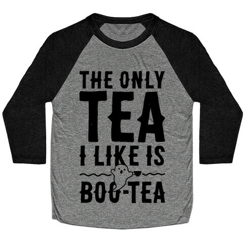 The Only Tea I Like Is Boo Tea Baseball Tee