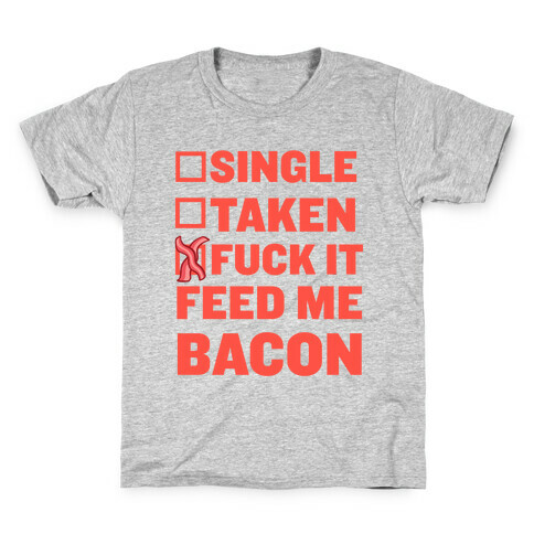 F*** It Feed Me Bacon Kids T-Shirt