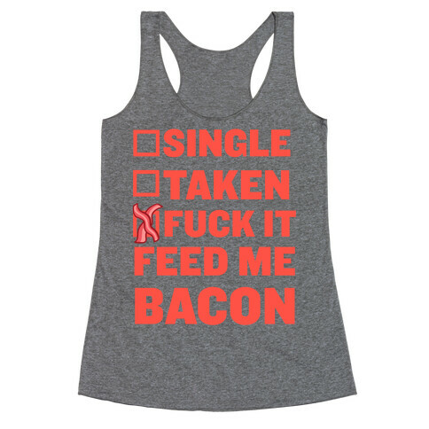 F*** It Feed Me Bacon Racerback Tank Top