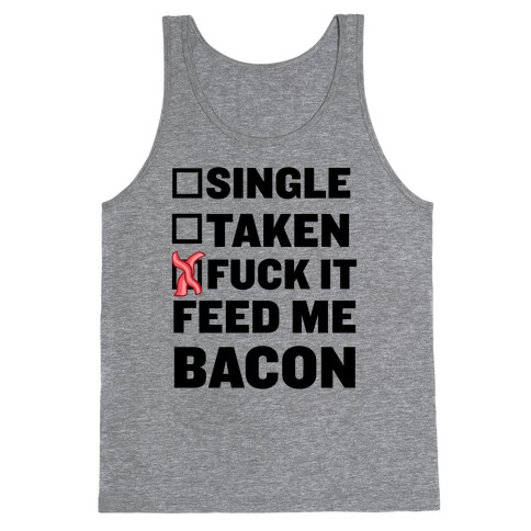 F*** It Feed Me Bacon Tank Top