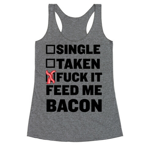 F*** It Feed Me Bacon Racerback Tank Top