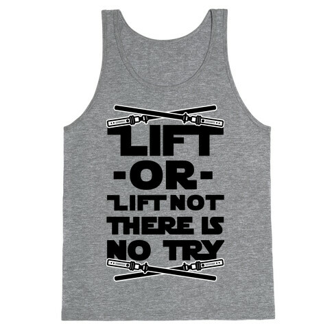 Lift or Lift Not There is No Try Tank Top