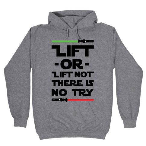 Lift or Lift Not There is No Try Hooded Sweatshirt