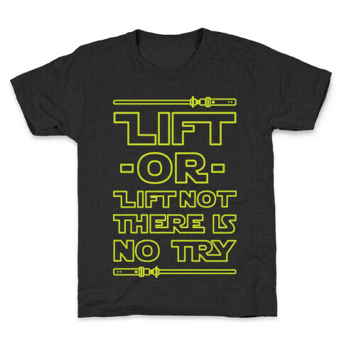 Lift or Lift Not There is No Try Kids T-Shirt