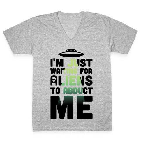 I'm Just Waiting For Aliens To Abduct Me V-Neck Tee Shirt