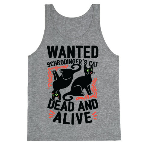 Wanted: Schrodinger's Cat, Dead And Alive Tank Top