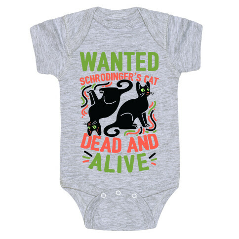 Wanted: Schrodinger's Cat, Dead And Alive Baby One-Piece