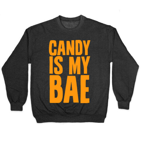 Candy is My Bae Pullover