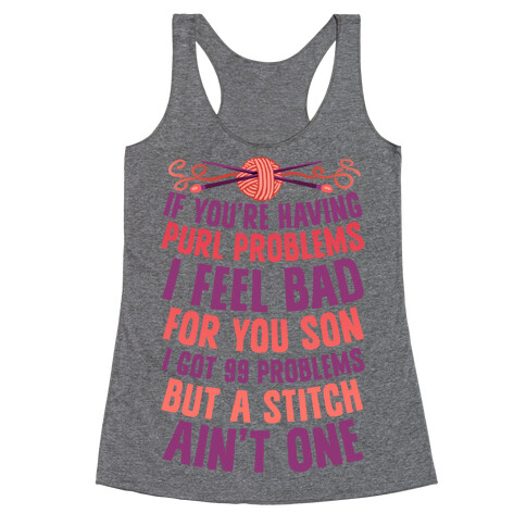 If You're Having Purl Problems I Feel Bad For You Son Racerback Tank Top