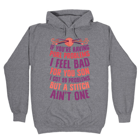 If You're Having Purl Problems I Feel Bad For You Son Hooded Sweatshirt