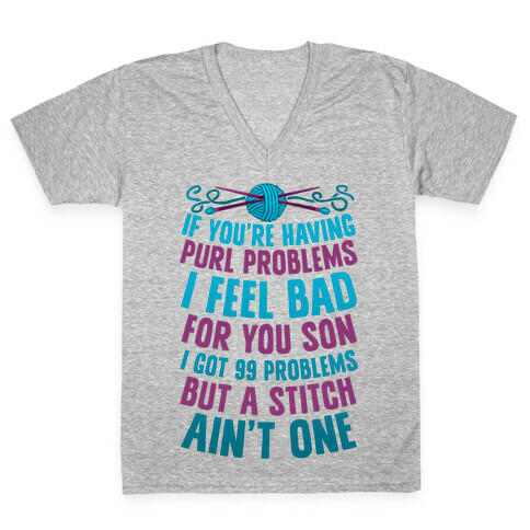 If You're Having Purl Problems I Feel Bad For You Son V-Neck Tee Shirt