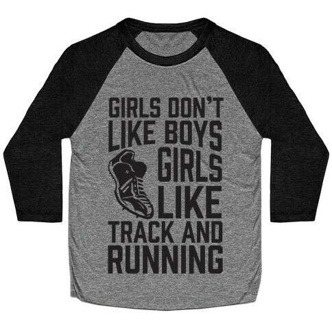 Girls Don't Like Boys Girls Like Track And Running Baseball Tee