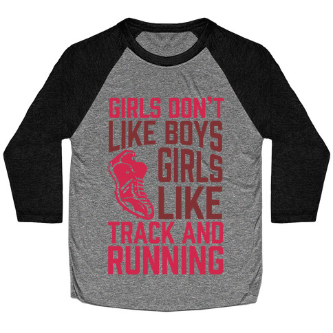 Girls Don't Like Boys Girls Like Track And Running Baseball Tee