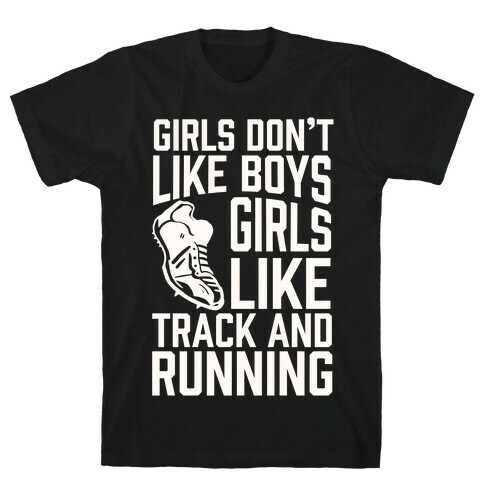 Girls Don't Like Boys Girls Like Track And Running T-Shirt