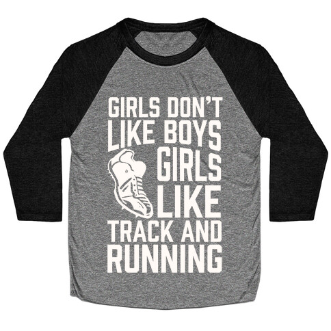 Girls Don't Like Boys Girls Like Track And Running Baseball Tee