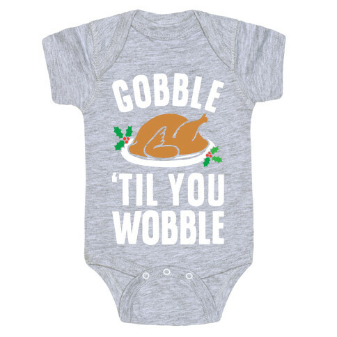 Gobble Til You Wobble Baby One-Piece